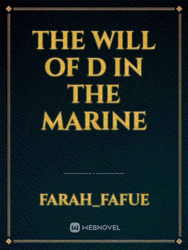 THE WILL OF D IN THE MARINE