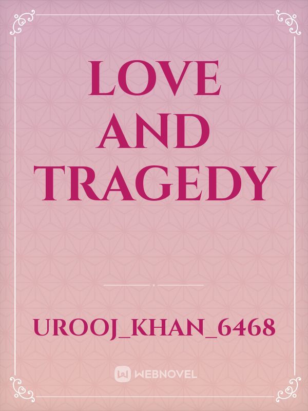 love and Tragedy