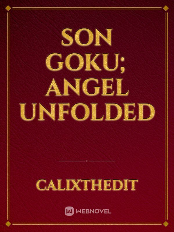 Son Goku; Angel Unfolded