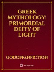 Greek Mythology: Primordial Deity of Light Book