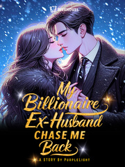 My Billionaire Ex-Husband Chase Me Back Book