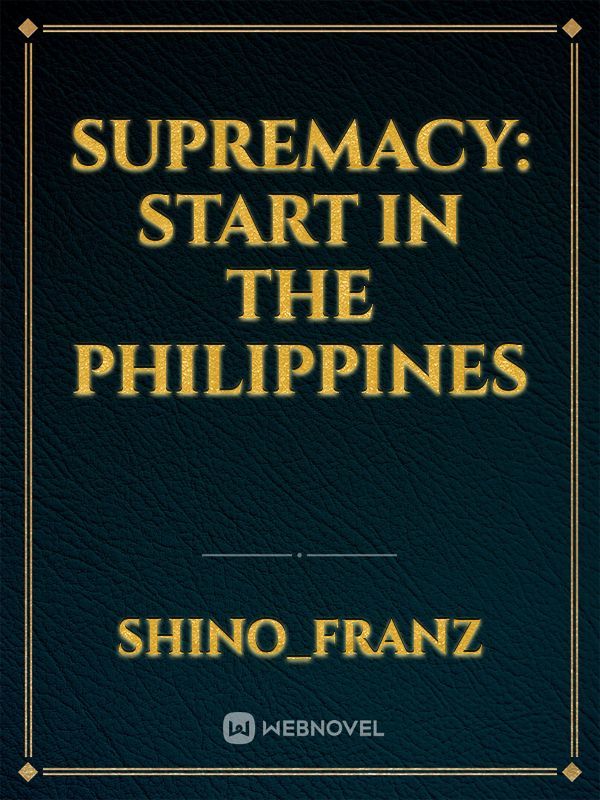 Supremacy: Start in the Philippines