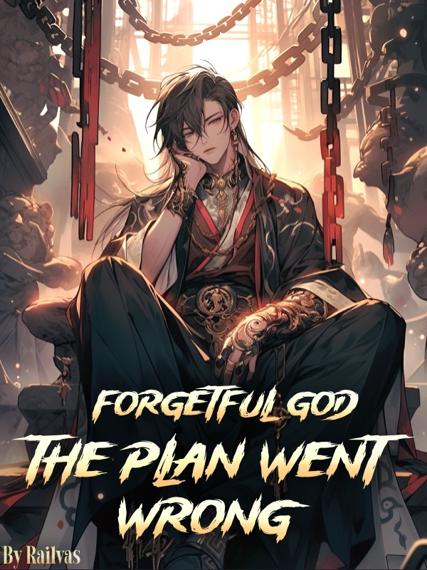 Forgetful God: The Plan Went Wrong