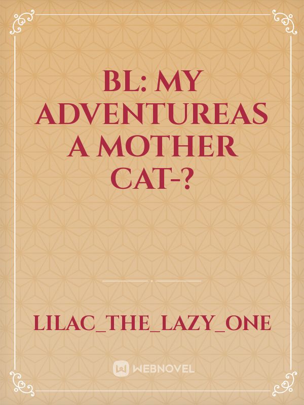 bl: my adventureas a mother cat-? Book