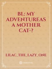 bl: my adventureas a mother cat-? Book