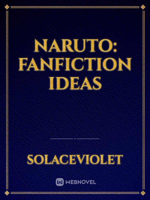 Naruto: Fanfiction Ideas Book
