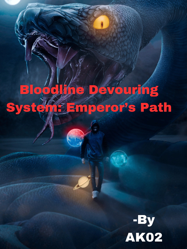 Bloodline Devouring System- Emperor's Path