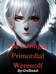 The Strongest Primordial Werewolf Book