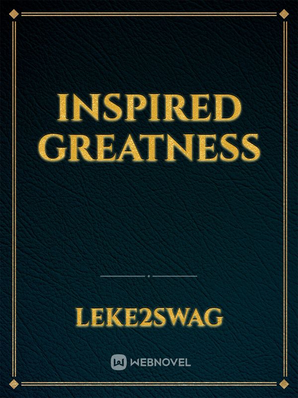 INSPIRED GREATNESS