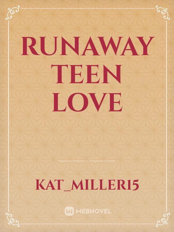 Runaway Teen Love