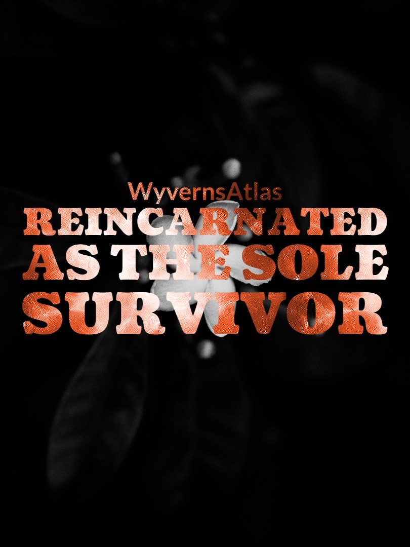 Reincarnated as The Sole Survivor