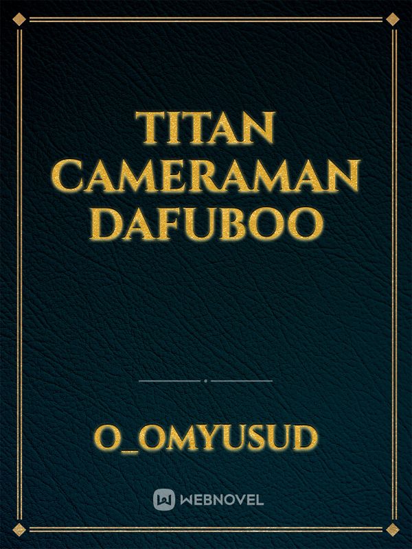 Titan Cameraman DafuBoo Book