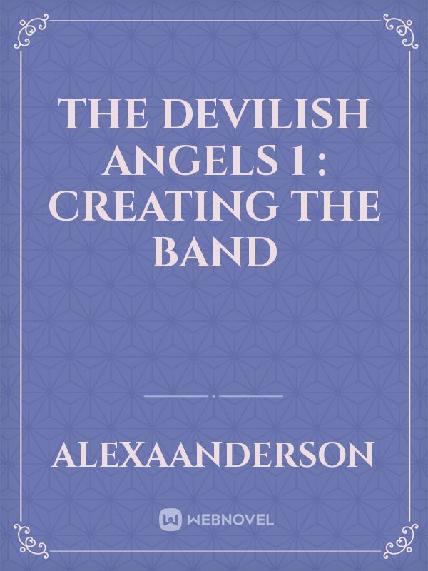 The Devilish Angels 1 : creating the band