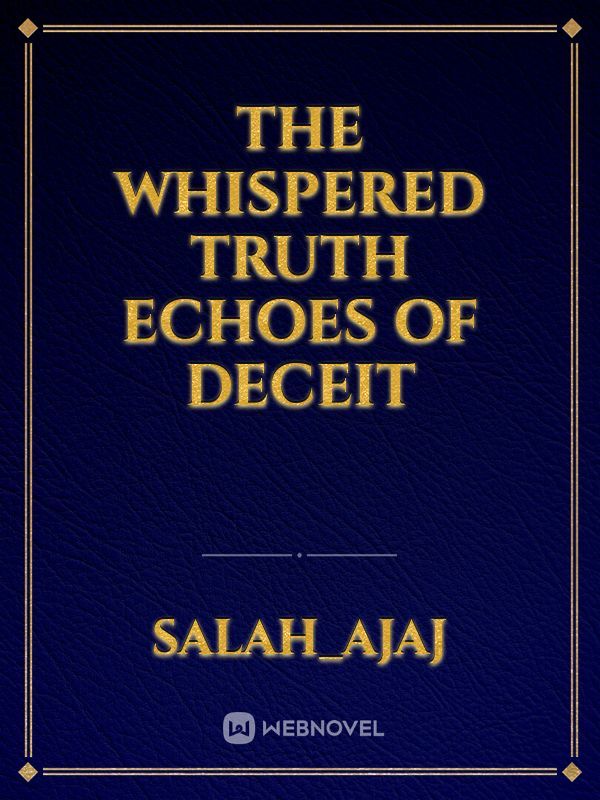 The Whispered Truth
Echoes of Deceit