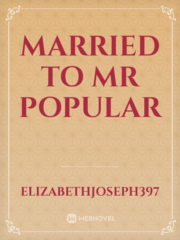 Married To Mr Popular