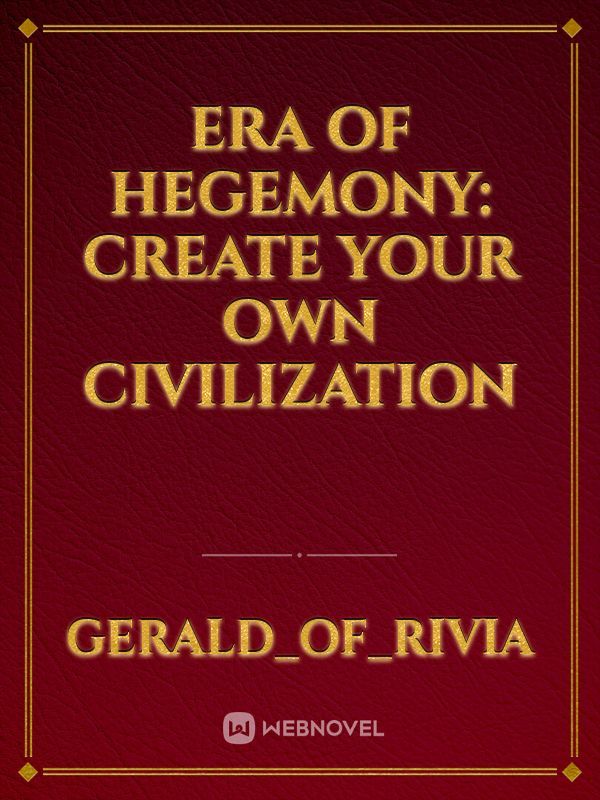 Era of Hegemony: Create Your Own Civilization