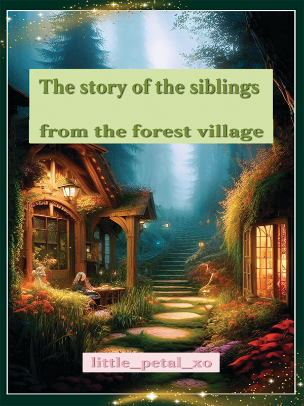 The story of the siblings from the forest village