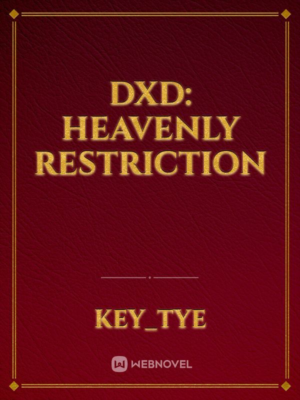 DXD: Heavenly restriction