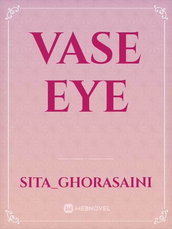 vase eye
