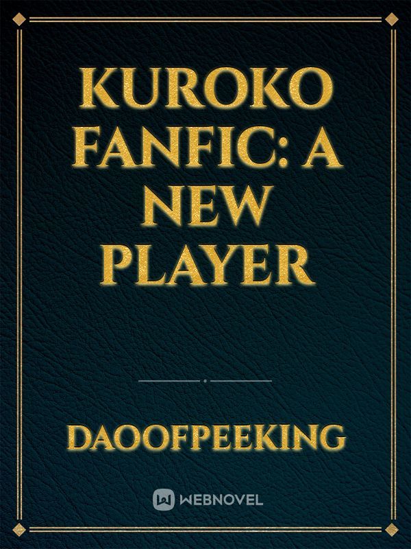 Kuroko Fanfic: A New Player