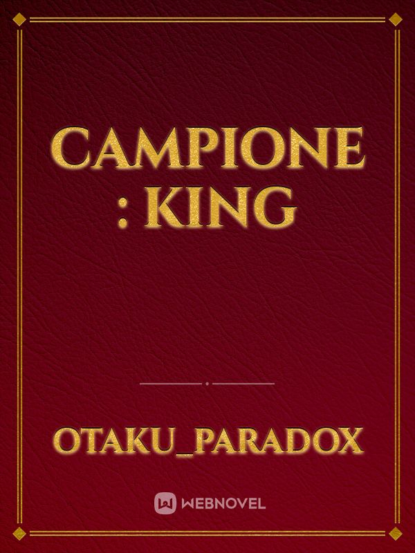 Campione : King
