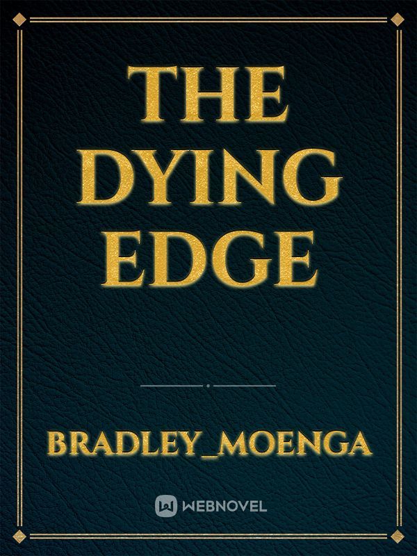 THE DYING EDGE
