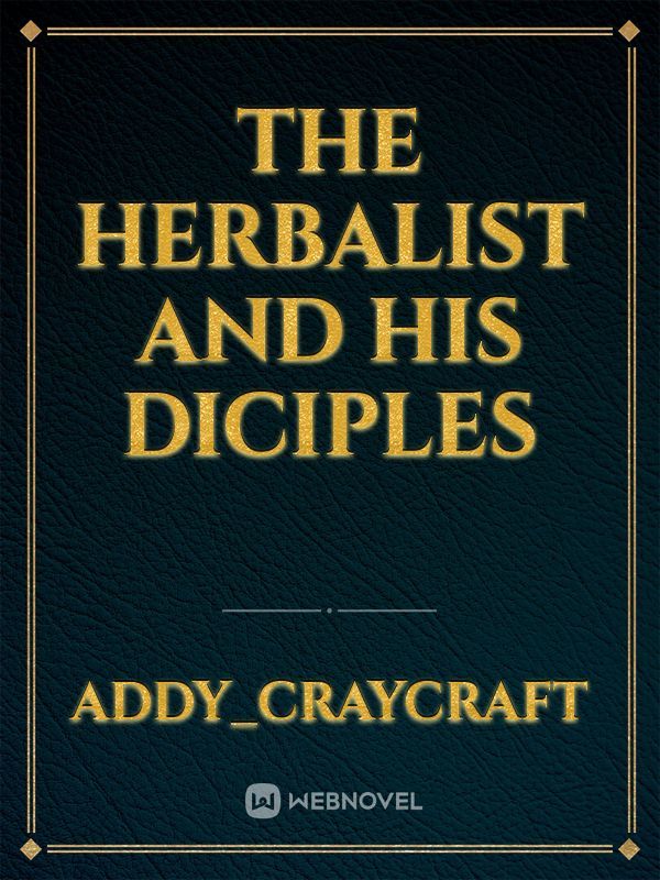 The Herbalist and his Diciples