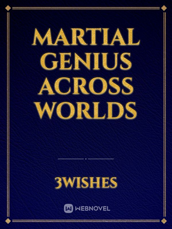 Martial Genius Across Worlds