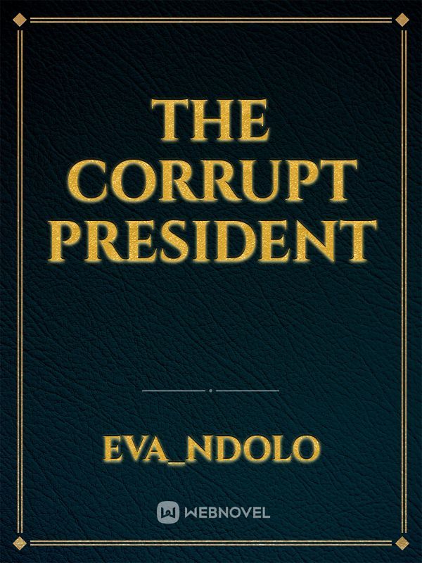 THE CORRUPT PRESIDENT Book