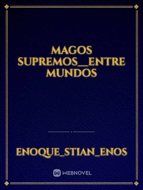 MAGOS SUPREMOS__ENTRE MUNDOS