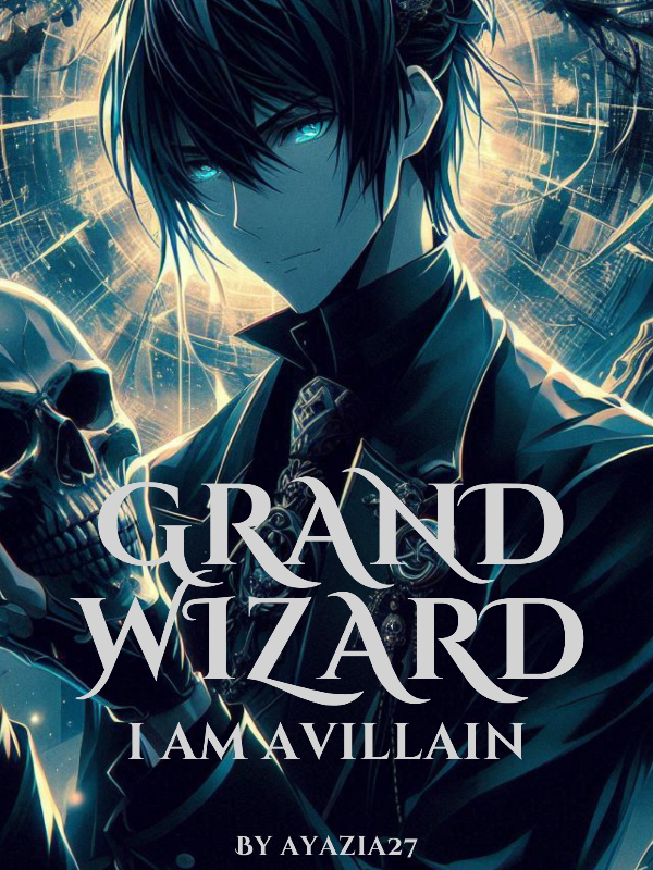 Grand Wizard: I Am A Villain