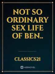 NOT SO ORDINARY SEX LIFE OF BEN.. Book