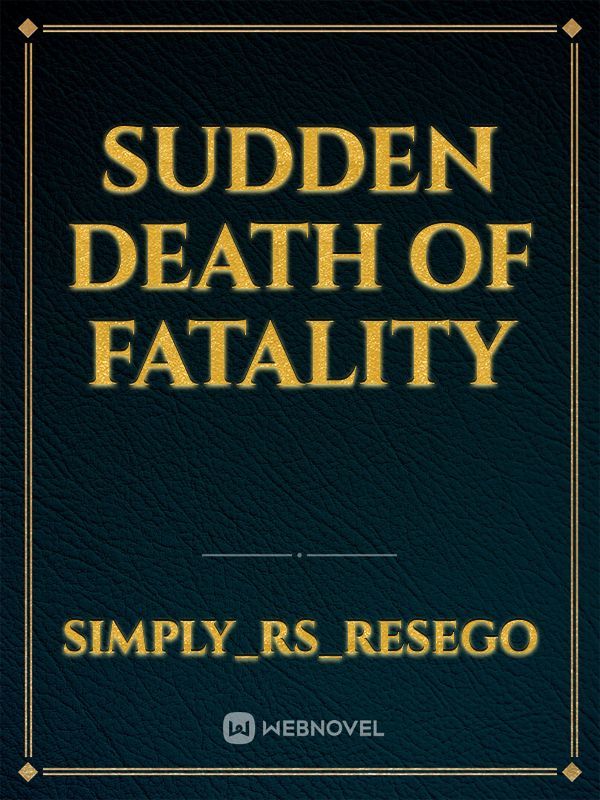 Sudden death of fatality