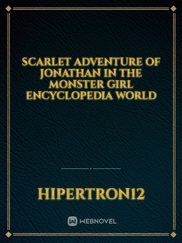 Scarlet adventure of Jonathan  in the monster girl encyclopedia world