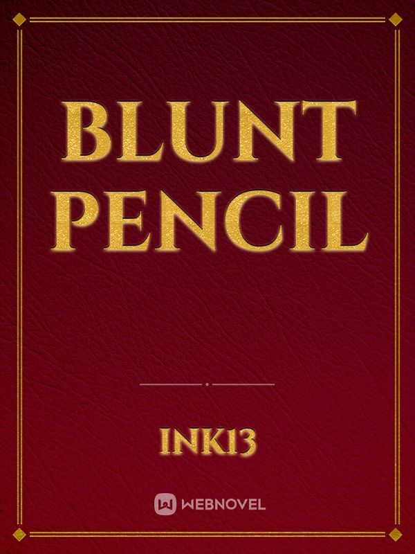 Blunt Pencil