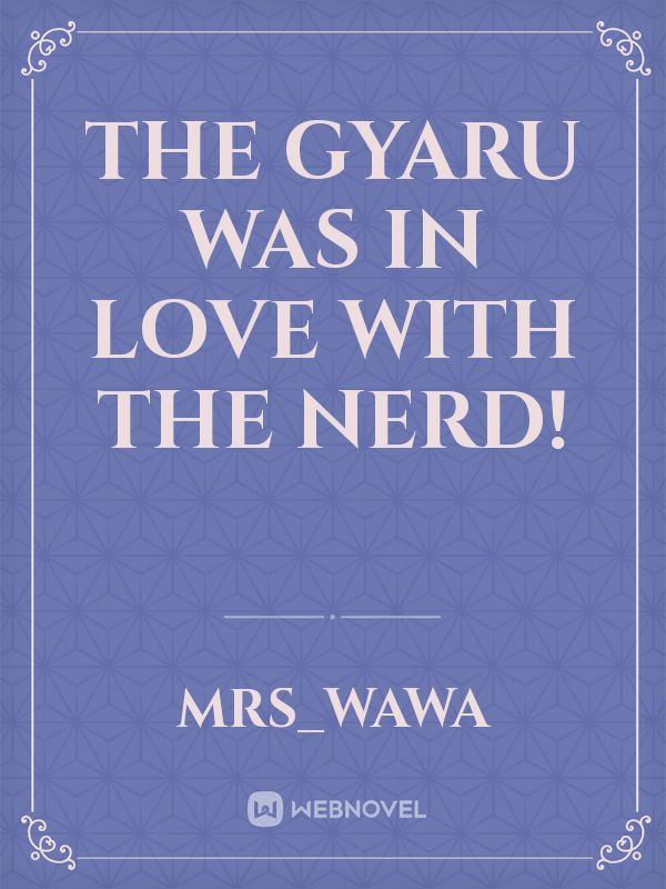 The Gyaru Was In Love With The Nerd! Book