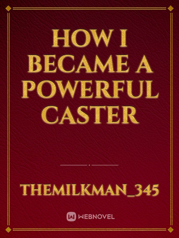 How I became a powerful caster Book