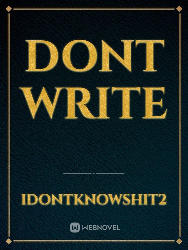 dont write