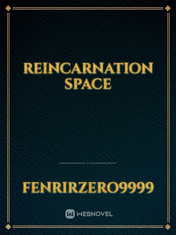 reincarnation space