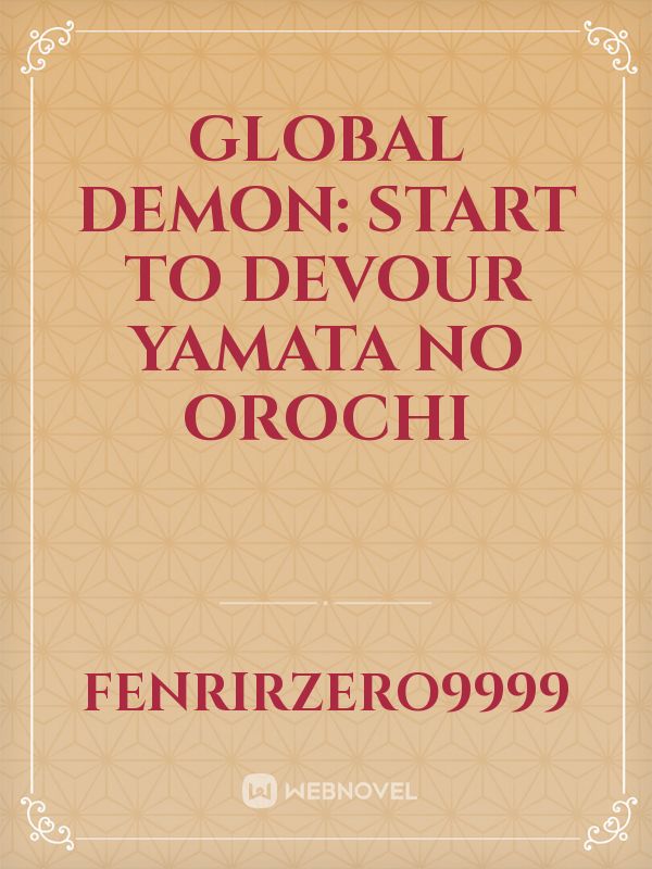 Global Demon: Start To Devour Yamata No Orochi