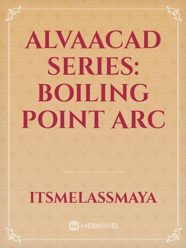 ALVAACAD SERIES: BOILING POINT ARC
