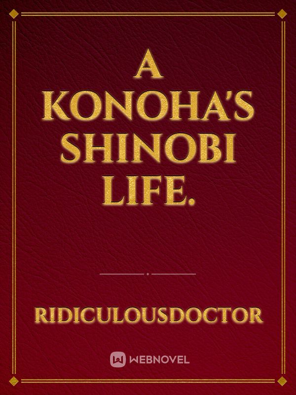 A Konoha's Shinobi Life.
