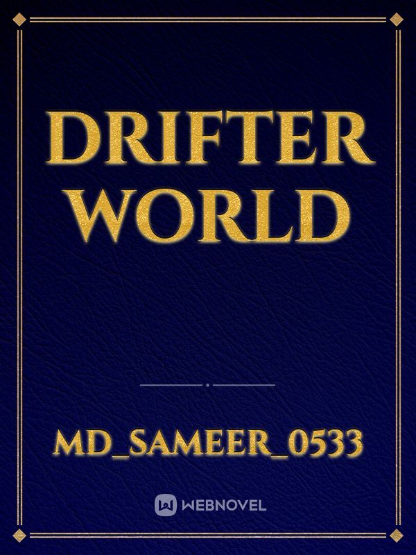 Drifter world