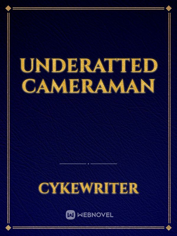 Underatted Cameraman