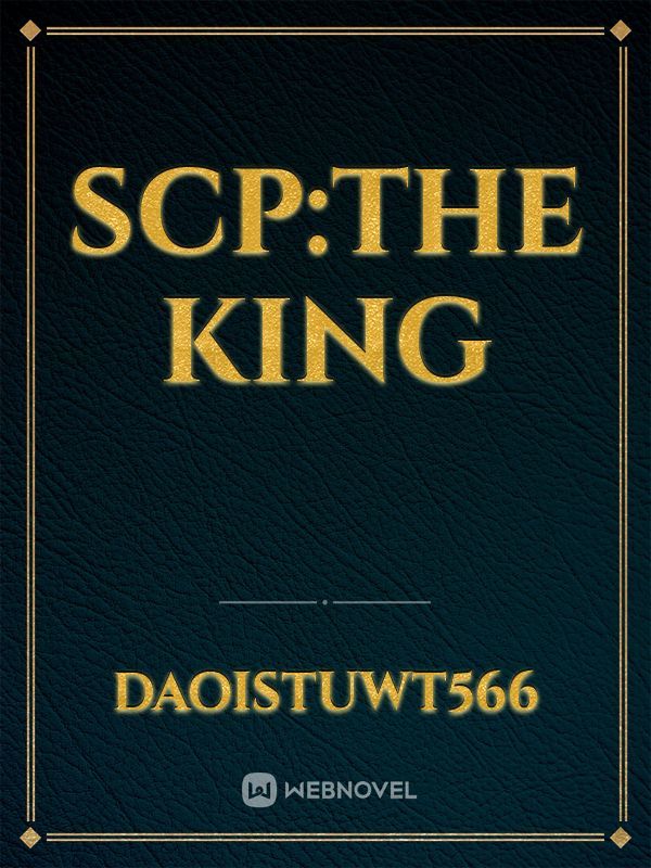 SCP:The king