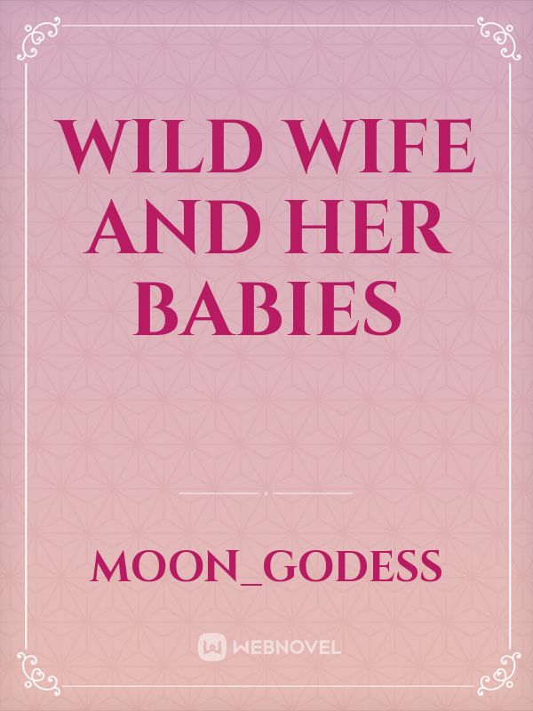 WILD WIFE AND HER BABIES Book
