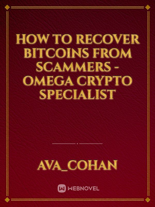HOW TO RECOVER BITCOINS FROM SCAMMERS - OMEGA CRYPTO SPECIALIST Book