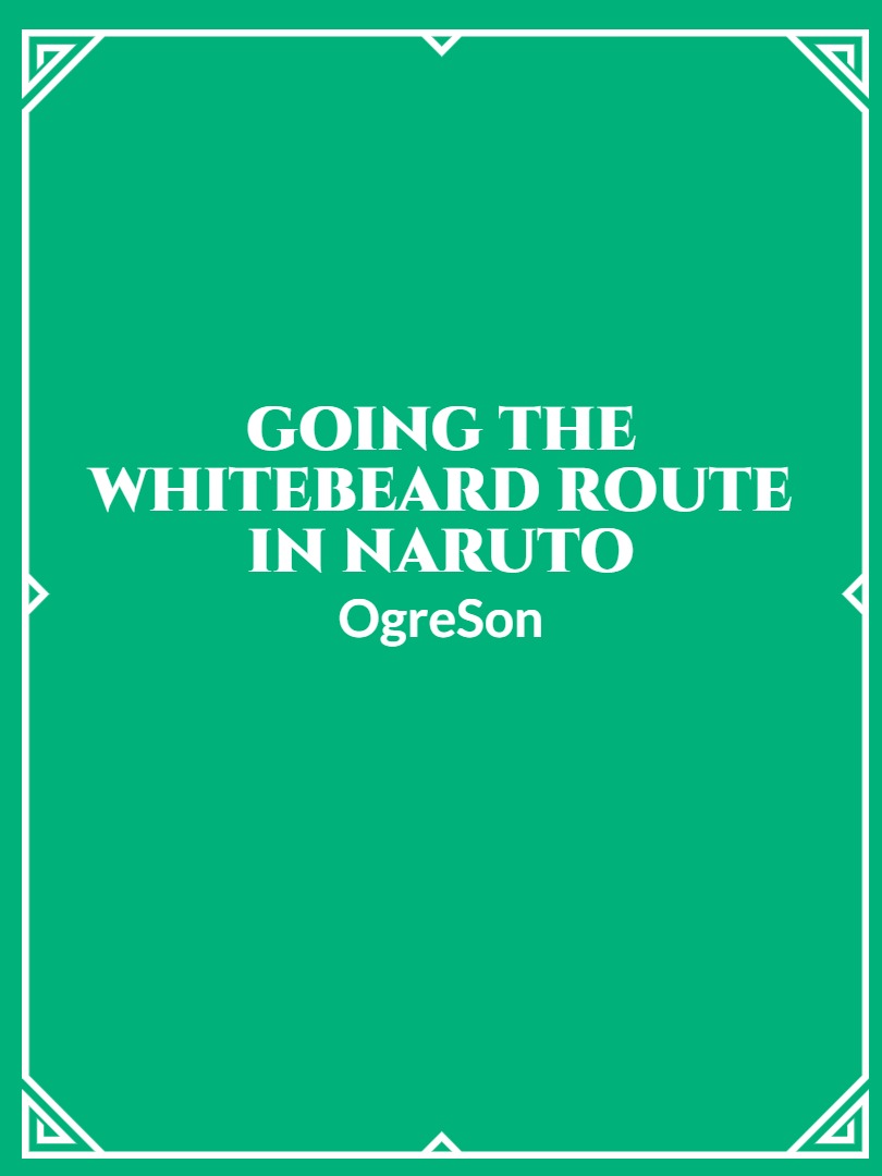 Going The Whitebeard Route In Naruto