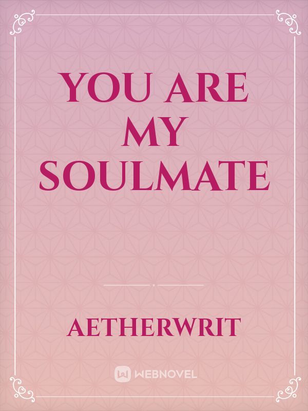 You Are My Soulmate