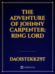 THE ADVENTURE OF JOHNNY CARPENTER: RING LORD Book